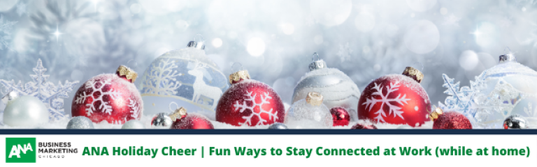 ANA Holiday Cheer - Fun ways to Stay Connected at work (while at home)