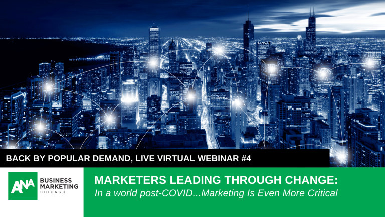 MARKETERS LEADING THROUGH CHANGE: Marketing Leaders Talk COVID Demands #4