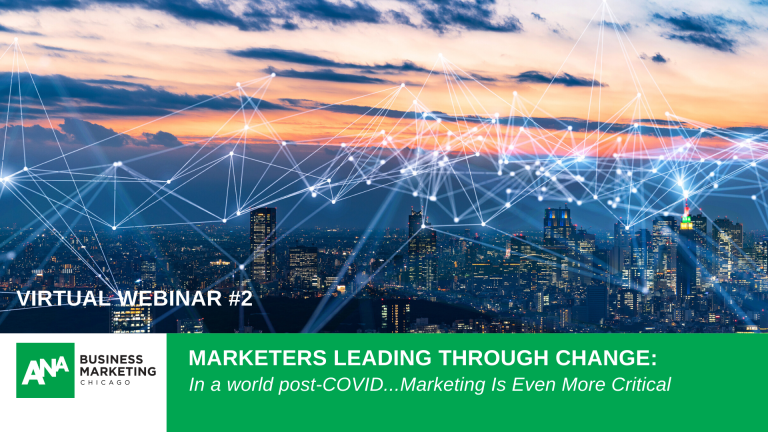 MARKETERS LEADING THROUGH CHANGE: Marketing Leaders Talk COVID Demands #2