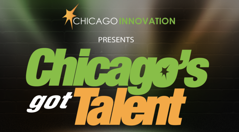 Strategic Partner, Chicago Innovation, presents Chicago's got Talent