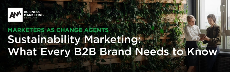 Sustainability Marketing: What Every B2B Brand Needs to Know Now